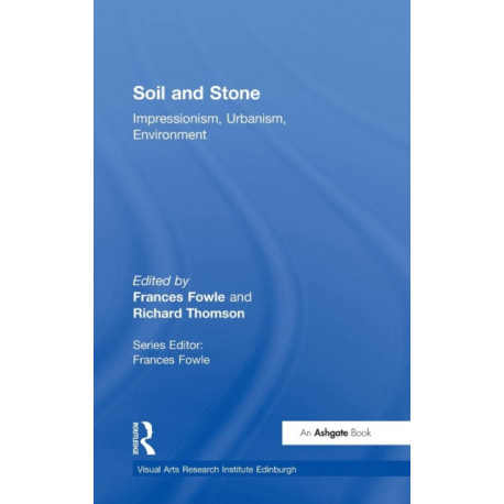 Soil and Stone: Impressionism, Urbanism, Environment