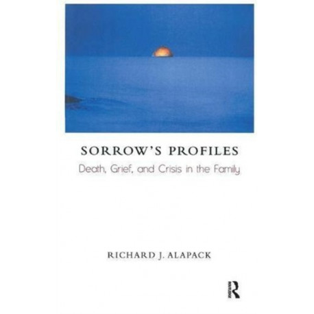 Sorrow's Profiles: Death, Grief, and Crisis in the Family
