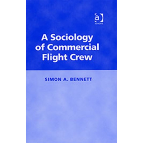 A Sociology of Commercial Flight Crew