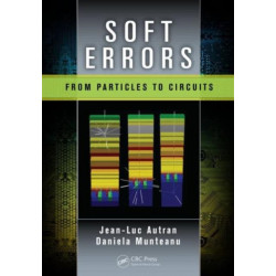 Soft Errors: From Particles to Circuits