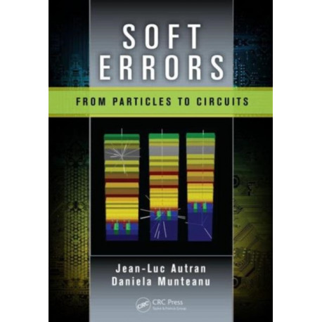Soft Errors: From Particles to Circuits