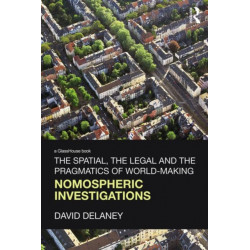 The Spatial, the Legal and the Pragmatics of World-Making: Nomospheric Investigations