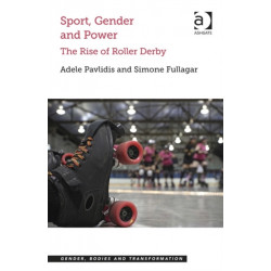 Sport, Gender and Power: The Rise of Roller Derby
