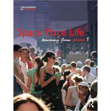 Space, Place, Life: Learning from Place