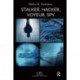 Stalker, Hacker, Voyeur, Spy: A Psychoanalytic Study of Erotomania, Voyeurism, Surveillance, and Invasions of Privacy