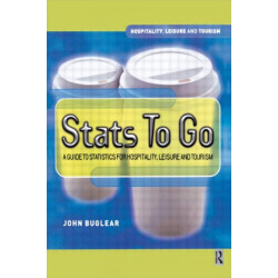 Stats To Go: A guide to statistics for hospitality, leisure and tourism