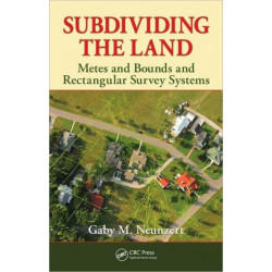 Subdividing the Land: Metes and Bounds and Rectangular Survey Systems