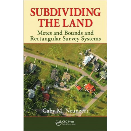 Subdividing the Land: Metes and Bounds and Rectangular Survey Systems