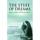 The Stuff of Dreams: Anxiety, Fantasy, and Psychoanalysis