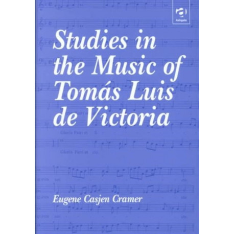 Studies in the Music of Tomas Luis de Victoria