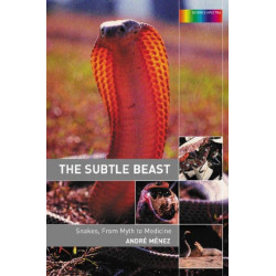 The Subtle Beast: Snakes, From Myth to Medicine