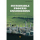Sustainable Process Engineering: Concepts, Strategies, Evaluation and Implementation