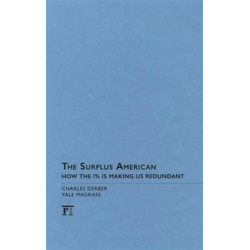 The Surplus American: How the 1% is Making Us Redundant