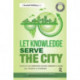 Sustainable Solutions: Let Knowledge Serve the City