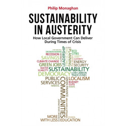 Sustainability in Austerity: How Local Government Can Deliver During Times of Crisis