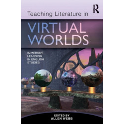 Teaching Literature in Virtual Worlds: Immersive Learning in English Studies