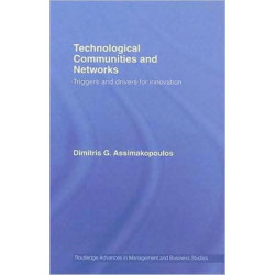 Technological Communities and Networks: Triggers and Drivers for Innovation