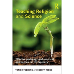 Teaching Religion and Science: Effective Pedagogy and Practical Approaches for RE Teachers