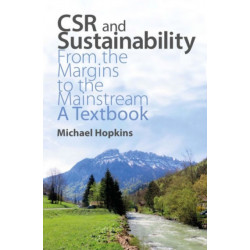 CSR and Sustainability: From the Margins to the Mainstream: A Textbook