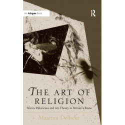 The Art of Religion: Sforza Pallavicino and Art Theory in Bernini's Rome