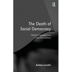The Death of Social Democracy: Political Consequences in the 21st Century
