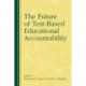 The Future of Test-Based Educational Accountability