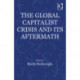 The Global Capitalist Crisis and Its Aftermath: The Causes and Consequences of the Great Recession of 2008-2009