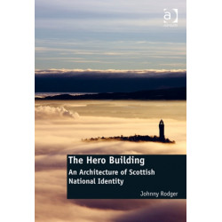 The Hero Building: An Architecture of Scottish National Identity