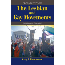 The Lesbian and Gay Movements: Assimilation or Liberation?