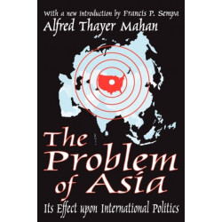 The Problem of Asia: Its Effect upon International Politics