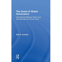 The Onset of Global Governance: International Relations Theory and the International Criminal Court