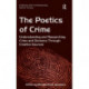 The Poetics of Crime: Understanding and Researching Crime and Deviance Through Creative Sources