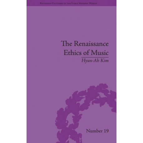 The Renaissance Ethics of Music: Singing, Contemplation and Musica Humana