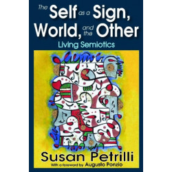 The Self as a Sign, the World, and the Other: Living Semiotics