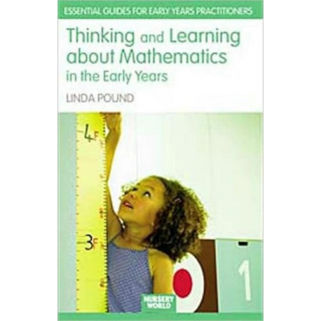 Thinking and Learning About Mathematics in the Early Years