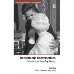 Transatlantic Conversations: Feminism as Travelling Theory