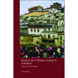 Tourism and Tibetan Culture in Transition: A Place called Shangrila