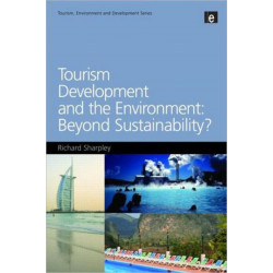 Tourism Development and the Environment: Beyond Sustainability?: Beyond Sustainability?
