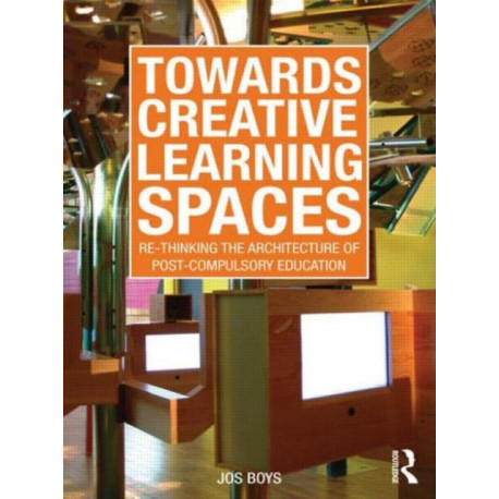 Towards Creative Learning Spaces: Re-thinking the Architecture of Post-Compulsory Education