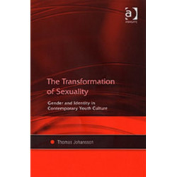 The Transformation of Sexuality: Gender and Identity in Contemporary Youth Culture