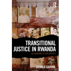 Transitional Justice in Rwanda: Accountability for Atrocity