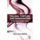 Trauma, Torture and Dissociation: A Psychoanalytic View