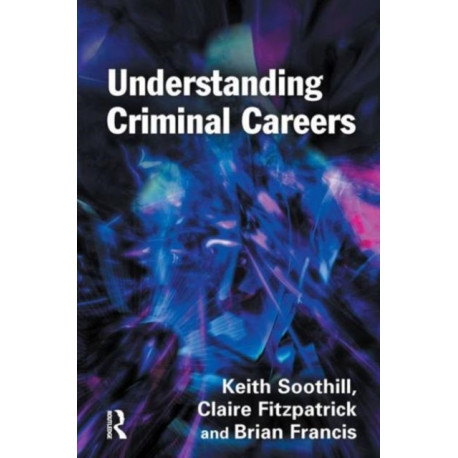 Understanding Criminal Careers