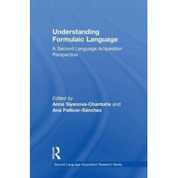 Understanding Formulaic Language: A Second Language Acquisition Perspective