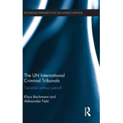 The UN International Criminal Tribunals: Transition without Justice?