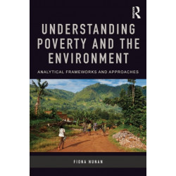 Understanding Poverty and the Environment: Analytical frameworks and approaches