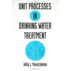 Unit Processes in Drinking Water Treatment