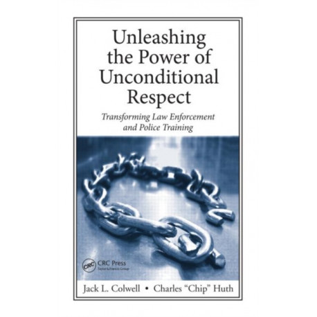 Unleashing the Power of Unconditional Respect: Transforming Law Enforcement and Police Training