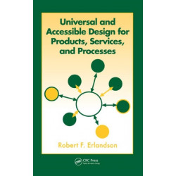 Universal and Accessible Design for Products, Services, and Processes