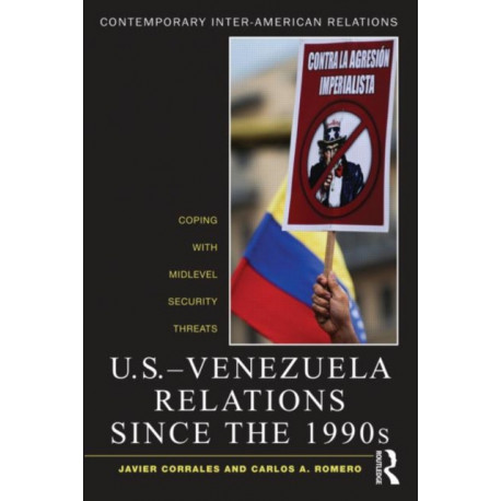 U.S.-Venezuela Relations since the 1990s: Coping with Midlevel Security Threats